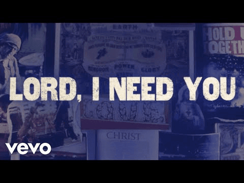 Lord I Need You
